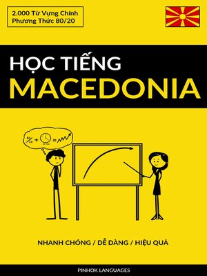 cover image of Học Tiếng Macedonia--Nhanh Chóng / Dễ Dàng / Hiệu Quả